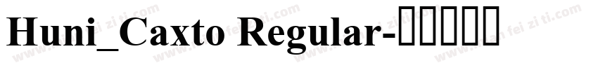 Huni_Caxto Regular字体转换